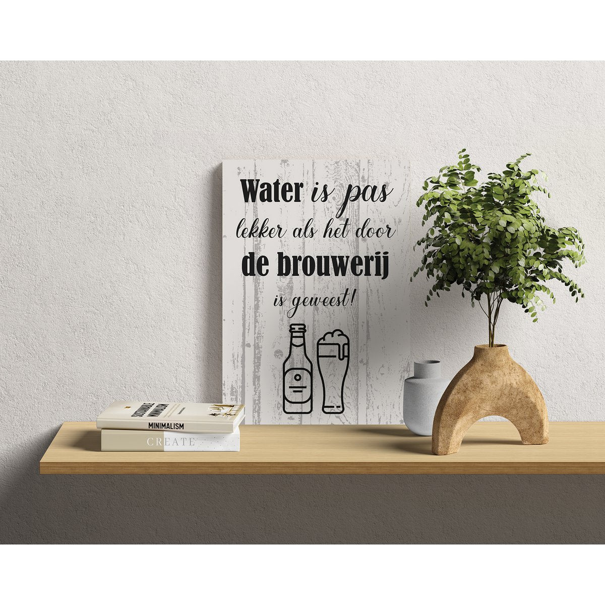 Houten Wandbord: Water Is Pas Lekker Als Het Door De Brouwerij Is Geweest!
