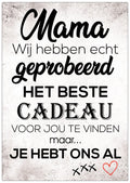 Mama, Wij Hebben Echt Geprobeerd Het Beste Cadeau Voor Jou Te Vinden...